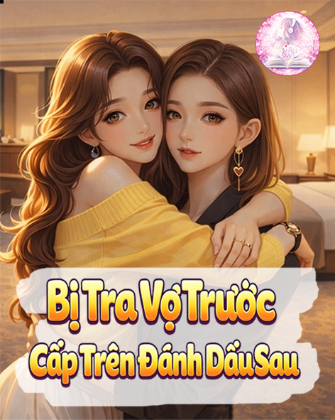 BỊ TRA VỢ TRƯỚC CÁP TRÊN ĐÁNH DẤU SAU